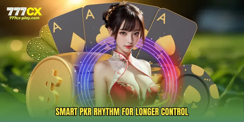 Smart PKR Rhythm For Longer Control