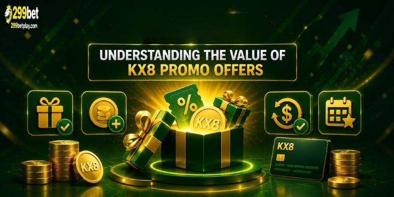 Understanding the Value of KX8 Promo Offers