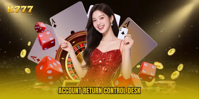 Account Return Control Desk